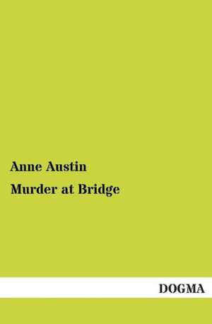 Murder at Bridge de Anne Austin