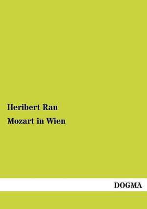 Mozart in Wien de Heribert Rau