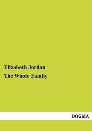 The Whole Family de Elizabeth Jordan