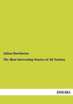 The Most Interesting Stories of All Nations de Julian Hawthorne