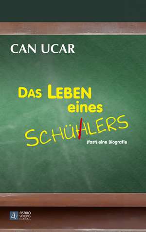 Das Leben eines Schülers de Can Ucar