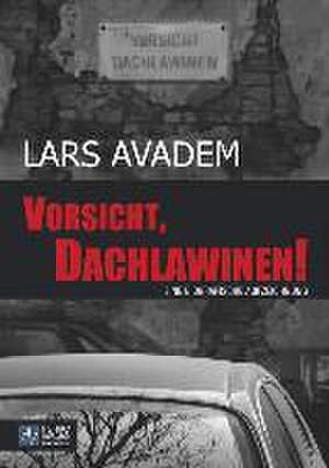 Vorsicht, Dachlawinen! de Lars Avadem