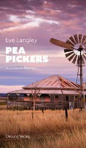 Pea Pickers de Eve Langley