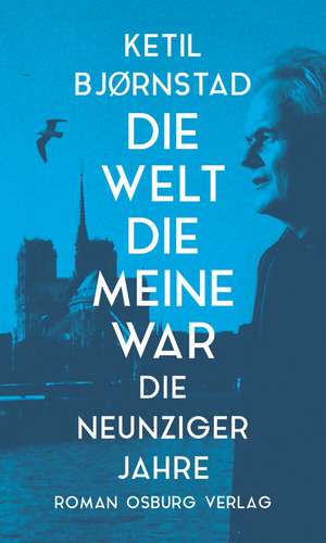 Die Welt die meine war de Ketil Bjørnstad