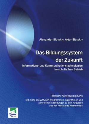 Das Bildungssystem der Zukunft de Alexander Slutskiy