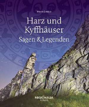 Harz und Kyffhäuser - Sagen und Legenden de Mario Junkes