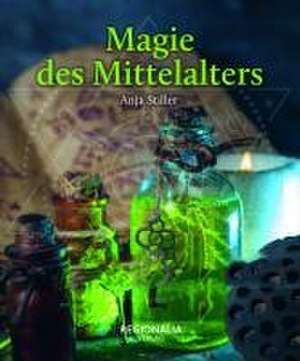 Magie des Mittelalters de Anja Stiller