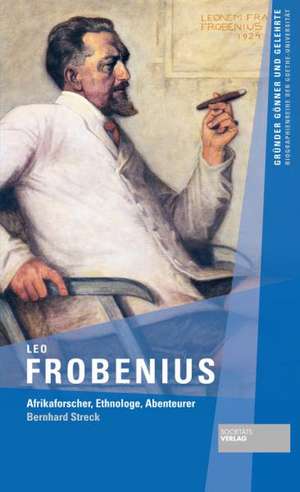 Leo Frobenius de Bernhard Streck