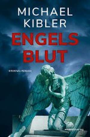 Engelsblut de Michael Kibler