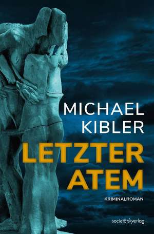 Letzter Atem de Michael Kibler