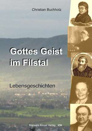 Gottes Geist im Filstal de Christian Buchholz