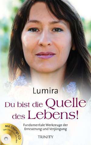 Du bist die Quelle des Lebens! de Lumira