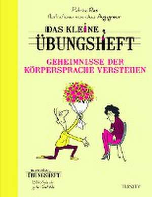 Das kleine Übungsheft - Geheimnisse der Körpersprache verstehen de Patrice Ras