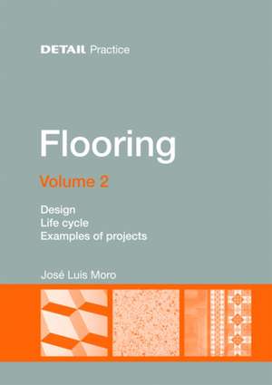 Flooring 2: Design, Life Cycle, Case Studies de José Moro