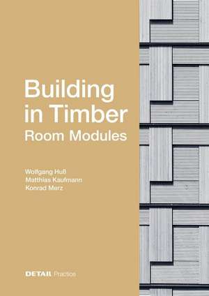 Building in Timber – Room Modules de Wolfgang Huβ