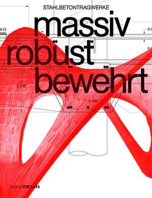 massiv robust bewehrt – Stahlbetontragwerke de Jakob Schoof