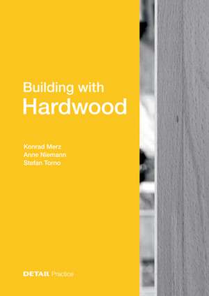 Building with Hardwood de Konrad Merz