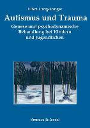 Autismus und Trauma de Ellen Lang-Langer