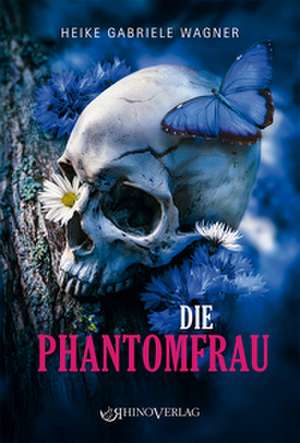 Die Phantomfrau de Heike Gabriele Wagner