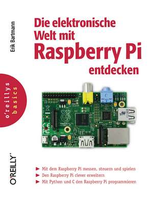 Die elektronische Welt mit Raspberry Pi entdecken de Erik Bartmann