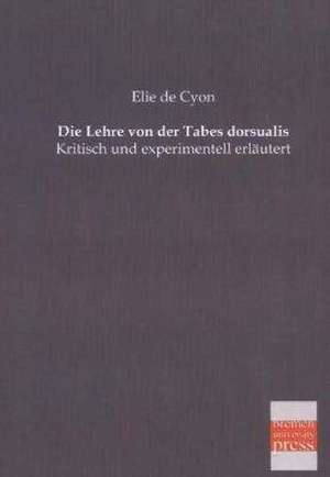 Die Lehre von der Tabes dorsualis de Elie De Cyon