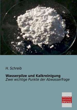 Wasserpilze und Kalkreinigung de H. Schreib