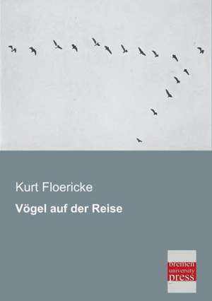 Vögel auf der Reise de Kurt Floericke