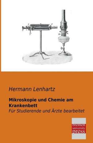 Mikroskopie und Chemie am Krankenbett de Hermann Lenhartz