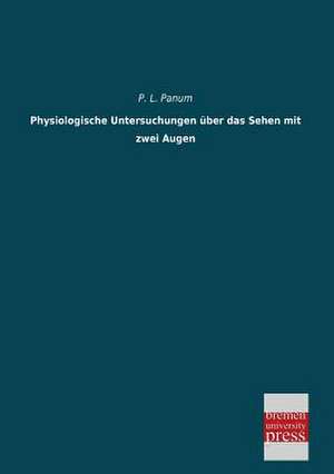 Physiologische Untersuchungen über das Sehen mit zwei Augen de P. L. Panum