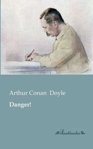 Danger! de Arthur Conan Doyle