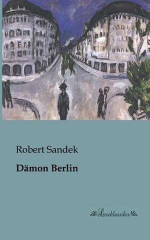 Dämon Berlin de Robert Sandek