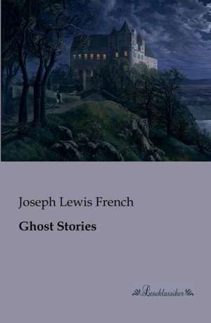 Ghost Stories de Joseph Lewis French