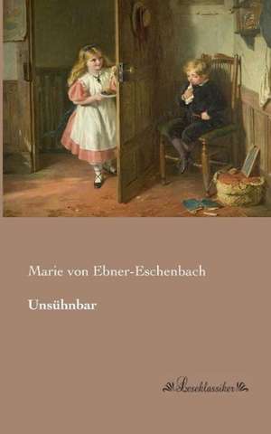 Unsühnbar de Marie Von Ebner-Eschenbach