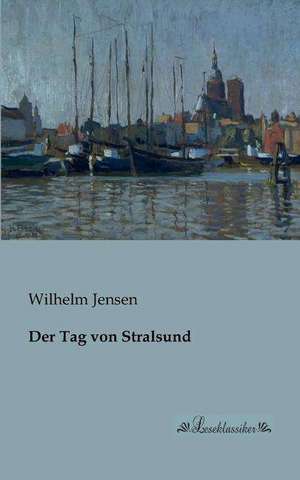 Der Tag von Stralsund de Wilhelm Jensen