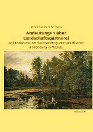 Andeutungen über Landschaftsgärtnerei de Hermann Fürst von Pückler-Muskau