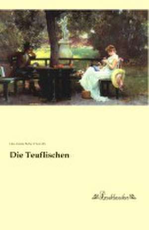 Die Teuflischen de Jules Amédée Barbey D'Aurevilly