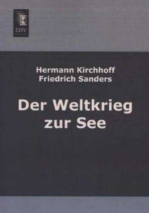 Der Weltkrieg zur See de Hermann Kirchhoff