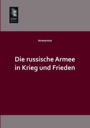 Die russische Armee in Krieg und Frieden de Anonymus