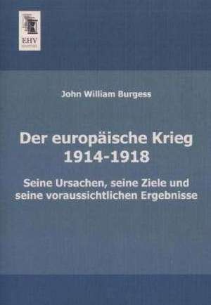 Der europäische Krieg (1914-1918) de John William Burgess