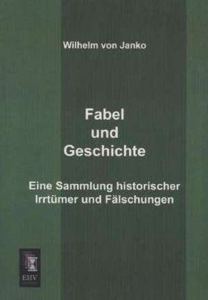 Fabel und Geschichte de Wilhelm Von Janko