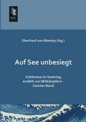 Auf See unbesiegt de Eberhard Von Mantey