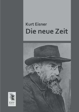 Die neue Zeit de Kurt Eisner