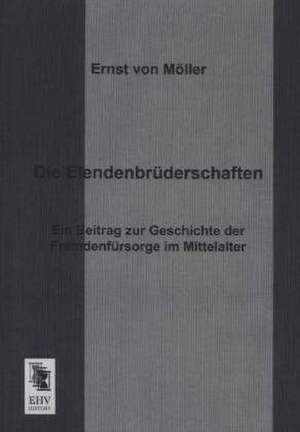 Die Elendenbrüderschaften de Ernst von Möller