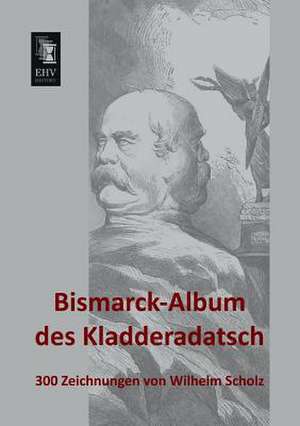 Bismarck-Album des Kladderadatsch de Anonymus