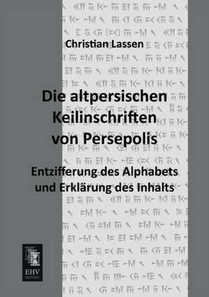 Die altpersischen Keilinschriften von Persepolis de Christian Lassen