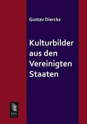 Kulturbilder aus den Vereinigten Staaten de Gustav Diercks