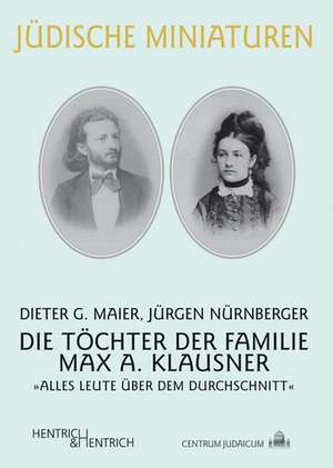 Die Töchter der Familie Max A. Klausner de Dieter G. Maier