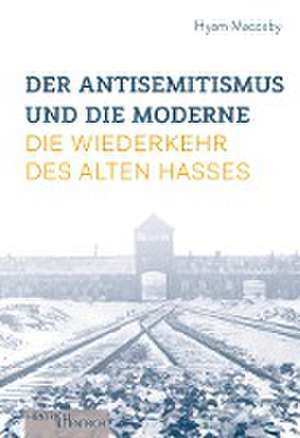 Der Antisemitismus und die Moderne de Hyam Maccoby