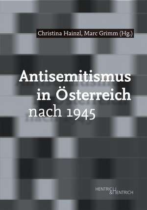 Antisemitismus in Österreich nach 1945 de Marc Grimm