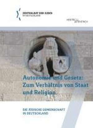 Autonomie und Gesetz: Zum Verhältnis von Staat und Religion de Daniel Botmann